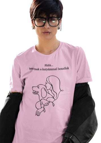 Mintás női póló -Shh.. Ma csak a kutyámmal beszélek- lightPink